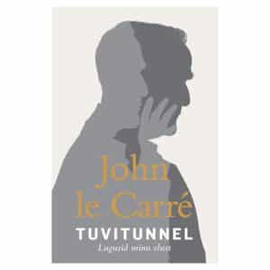 Tuvitunnel. Lugusid minu elust - John Le Carré - 2025 - 9789985362327