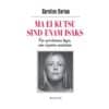 Ma ei kutsu sind enam isaks - caroline darian - 2025 - 9789949086467