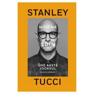 Mida ma sõin ühe aasta jooksul (ja teisi mõtteid) - Stanley Tucci - 2025 - 9789916777015