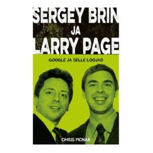 Sergey Brin ja Larry Page. Google ja selle loojad - Chris McNab - 2025 - 9789916774205