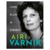 Lood elust ja enesest - Airi Värnik - 2025 - 9789908560151