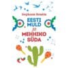 Eesti muld ja Mehhiko süda - stephanie rendón - 2025 - 9789908560137