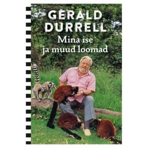 Mina ise ja muud loomad - Gerald Durrell - 2025 - 9789916177570
