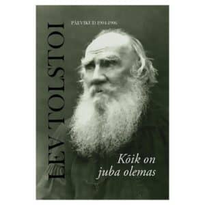 Kõik on juba olemas. Päevikud 1904–1906 - Lev Tolstoi - 2025 - 9789916927144