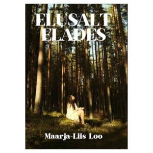 Elusalt elades - Maarja-Liis Loo - 2025 - 9789916431245