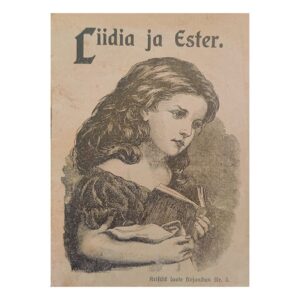 Liidia ja Ester ehk tõsise armastuse wõim - - - 1911 - -