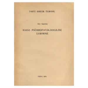 Haige psühhopatoloogiline uurimine - Jüri Saarma - 1970 - -