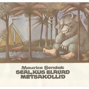 Seal, kus elavad metsakollid - Maurice Sendak - 1989 - -