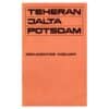 Teheran. Jalta. Potsdam - - - 1975 - -