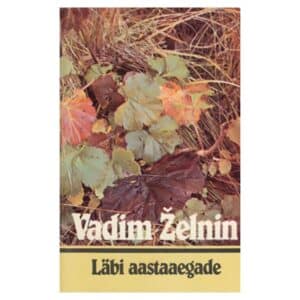 Läbi aastaaegade - Vadim Želnin - 1985 - -