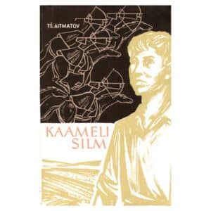 Kaameli Silm - Tšõngõz Aitmatov - 1963 - -