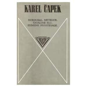 Hordubal. Meteoor. Tavaline elu. Esimene päästesalk - Karel Čapek - 1979 - -