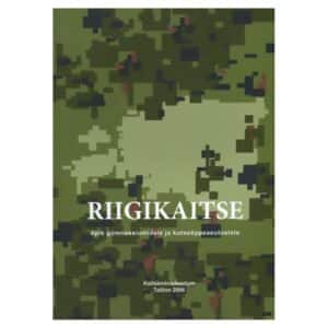 Riigikaitse Õpik gümnaasiumidele ja kutseõppeasutustele - Andres Lumi, Andres Rekker, Andris Sprivul, Hellar Lill, Holger Mölder, Kaja Peterson, Meelis Säre, Peep Tambets, Ramon Loik, Rein Helme, Taimar Peterkop, Teet Lainevee, Tõnu Tannberg - 2006 - 9985933990