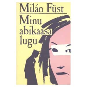 Minu abikaasa lugu - Milán Füst - 1990 - -