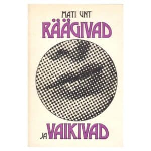 Räägivad ja vaikivad - Mati Unt - 1986 - -