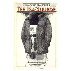 Tee isa juurde - Raimond Kaugver - 1987 - -
