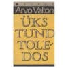 Üks tund Toledos - Arvo Valton - 1990 - -