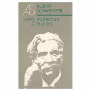 Aukartus elu ees - Albert Schweitzer - 1972 - -