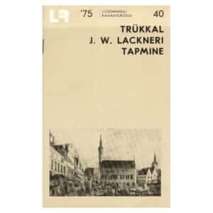 Trükkal J. W. Lackneri tapmine - - - 1975 - -