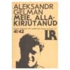 Meie, allakirjutanud - Aleksandr Gelman - 1981 - -