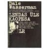 Lendas üle käopesa - Dale Wasserman - 1985 - -