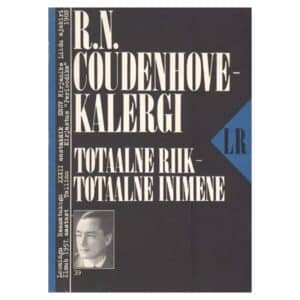 Totaalne riik – totaalne inimene - Richard Nikolaus von Coudenhove-Kalergi - 1988 - -
