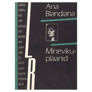 Minevikuplaanid - Ana Blandiana - 1989 - -