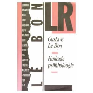Hulkade psühholoogia - Gustave Le Bon - 1991 - -