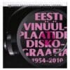 Eesti vinüülplaatide diskograafia 1954-2010 - - - 2011 - 9789949413263