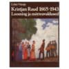 Kristjan Raud 1865-1943 - Lehti Viiroja - 1981 - -