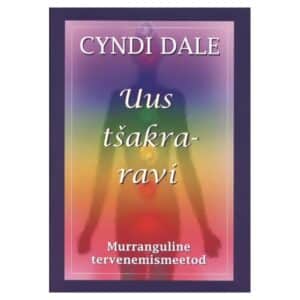 Uus tšakraravi - Cyndi Dale - 2003 - 9985852265