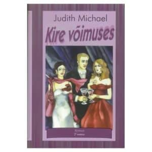 Kire võimuses - Judith Michael - 1997 - 9985300815