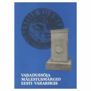 Vabadussõja mälestusmärgid Eesti Vabariigis - - - 1991 - -