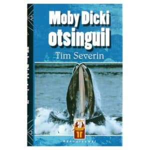 Moby Dicki otsinguil - Tim Severin - 2001 - 9985304330