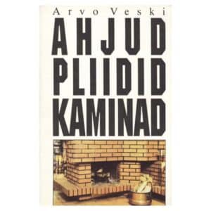 Ahjud, pliidid, kaminad - Arvo Veski - 1992 - -