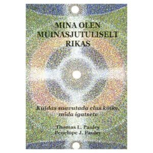 Mina olen muinasjutuliselt rikas - Penelope J. Pauley, Thomas L. Pauley - 2012 - 9789949916955