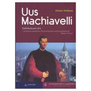Uus Machiavelli - Alistair McAlpine - 2001 - 9985935624