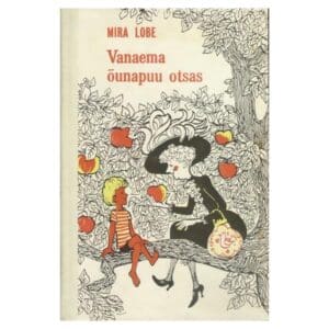 Vanaema õunapuu otsas - Mira Lobe - 1973 - -