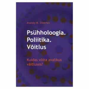 Psühholoogia. Poliitika. Võitlus - - - 2011 - 9789949910106