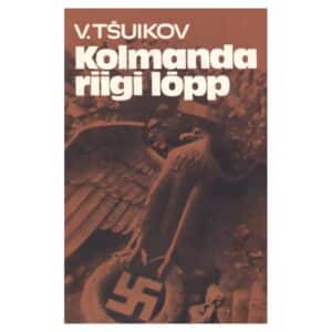 Kolmanda riigi lõpp - Vassili Tšuikov - 1975 - -