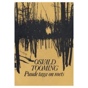 Puude taga on mets - Osvald Tooming - 1983 - -