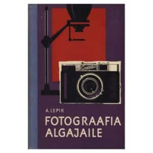 Fotograafia algajaile - August Lepik - 1965 - -