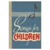 Songs for Children - - - 1965 - -