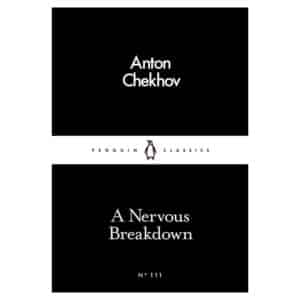 A Nervous Breakdown - Anton Pavlovich Chekhov - 2016 - 9780241251782