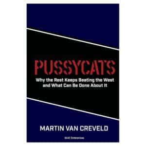 Pussycats: Why the Rest Keeps Beating the West - Martin van Creveld - 2016 - 9781533232007