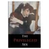 The Privileged Sex - Martin van Creveld - 2013 - 9781484983126