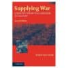 Supplying War: Logistics From Wallenstein To Patton - Martin van Creveld - 2004 - 9780521546577