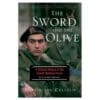 The Sword and The Olive: A Critical History Of The Israeli Defense Force - Martin van Creveld - 2002 - 9781586481551