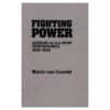 Fighting Power: German and U.S. Army Performance, 1939-1945 - Martin van Creveld - 2007 - 9780313091575