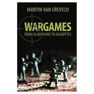 Wargames: From Gladiators to Gigabytes - Martin van Creveld - 2013 - 9781107684423